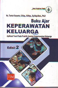 Buku ajar keperawatan keluarga aplikasi pada praktik asuhan keperawatan keluarga