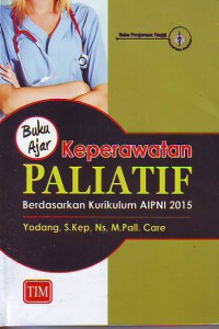 Buku ajar keperawatan paliatif berdasarkan kurikulum AIPNI 2015