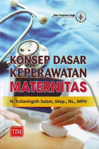 Konsep dasar keperawatan maternitas