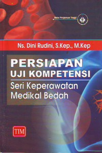 Persiapan uji kompetensi seri keperawatan medikal bedah