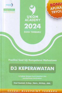 Prediksi soal uji kompetensi mahasiswa D3 keperawatan : dilengkapi dengan kunci jawaban dan pembahsan terstruktur