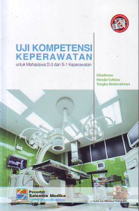 Uji kompetensi keperawatan untuk mahasiswa D3 dan S1 keperawatan