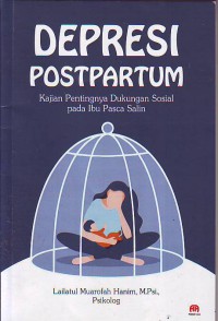 Depresi postpartum kajian pentingnya dukungan sosial pada ibu pasca salin