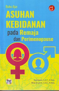 Buku ajar asuhan kebidanan pada remaja dan perimenopause