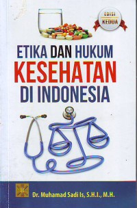 Etika Dan Hukum Kesehatan Di Indonesia Ed.2.