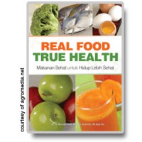 Real Food True Health-Makanan Sehat untuk Hidup Lebih Sehat