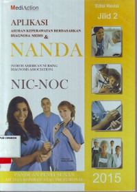 Aplikasi Asuhan Keoerawatan Berdasarkan Diagnosa Medis & Nanda (North American Nursing Diagnosis Association ) Ed Revisi Jilid 2