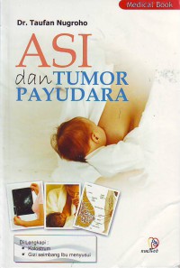 ASI dan tumor payudara: dilengkapi kolostrum, gizi seimbang ibu menyusui