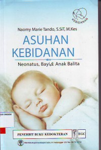 Asuhan Kebidanan Neonatus,Bayi dan Anak Balita