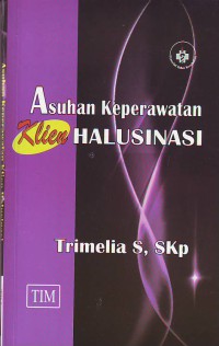 Asuhan keperawatan klien halusinasi