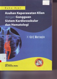 Buku ajar asuhan keperawatan klien dengan gangguan sistem kardiovaskular dan Hematologi