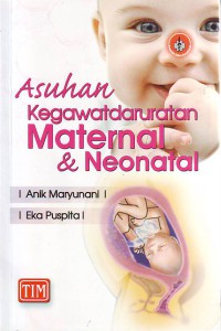 Asuhan kegawatdaruratan maternal dan neonatal
