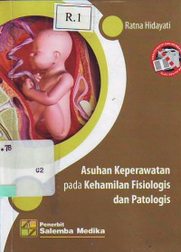 Asuhan keperawatan pada kehamilan fisiologis dan patologis