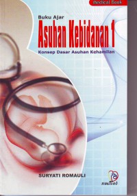 Buku ajar asuhan kebidanan 1: konsep dasar asuhan kehamilan