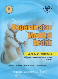 Buku ajar keperawatan medikal bedah ( Gangguan reproduksi ) edisi 5