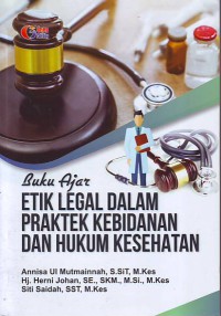 Buku Ajar Etik Legal Dalam Praktek Kebidanan Dan Hukum Kesehatan