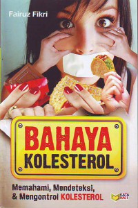 Image of Bahaya Kolesterol : memahami mendeteksi dan mengontrol kolesterol