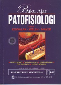 Image of Buku ajar patofisiologi. Proses penyakit, tanda dan gejala, penetalaksanaan, efek pengobatan dan ilustrasi berwarna