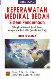 Buku Ajar Medikal Bedah Sistem Pencernaan dilengkapi contoh studi kasus dgn aplikasi NNN ( Nanda Noc Nic )