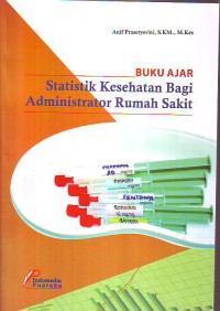 Buku ajar statistik kesehatan bagi administrasi rumah sakit