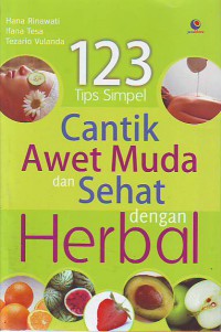 123 Tips Simpel Cantik Awet Muda Dan Sehat Dengan Herbal