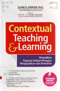 Contextual teaching & learning: menjadikan kegiatan belajar mengajar mengasyikkan dan bermakna