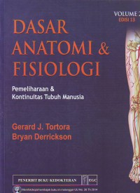 Dasar Anatomi & fisiologi : pemeliharaan & kontinuitas tubuh manusia volume 2 edisi 13