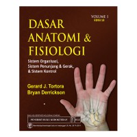 Dasar Anatomi & Fisiologi sistem organisasi sistem penunjang & gerak sistem kontrol Volume 1 Edisi 13