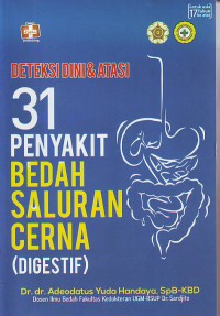 Deteksi dini & atasi 31 penyakit bedah saluran cerna ( DIGESTIF)