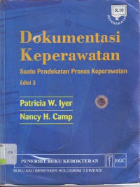 Dokumentasi keperawatan. Suatu pendekatan proses keperawatan.