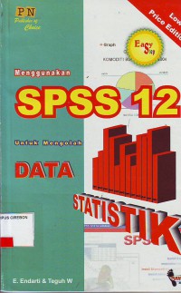 Easy step menggunakan SPPSS 12 untuk mengolah data statistik