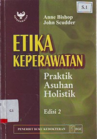 Etika Keperawatan Praktik Asuhan Holistik