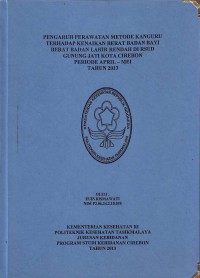 Image of Pengaruh perawatan metode kanguru terhadap kenaikan berat badan bayi berat badan lahir rendah di RSUD Gunung Jati kota Cirebon periode April - Mei tahun 2013