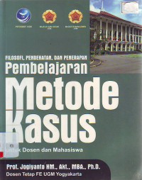 Filosofi pendekatan dan penerapan pembelajaran metode kasus untuk dosen dan mahasiswa