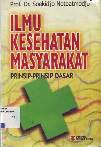 Ilmu kesehatan masyarakat prinsip-prinsip dasar