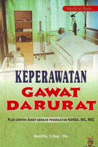 keperawatan Gawat Darurat Plus contoh askep dengan pendekatan Nanda, NIC,NOC