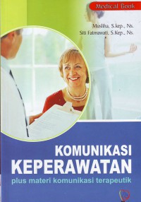 Komunikasi keperawatan plus materi komunikasi terapeutik