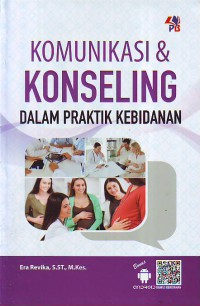 Komunikasi dan konseling dalam praktik kebidanan