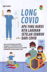 Long Covid Apa Yang Harus Kita Lakukan Setelah Sembuh Dari Covid