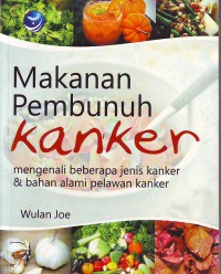 Makanan pembunuh kanker mengenali beberapa jenis kanker & bahan alami pelawan kanker