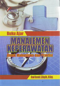 Manajemen Keperawatan aplikasi dalam praktek keperawatan profesional