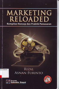 Marketing reloaded komplikasi konsep dan praktik pemasaran