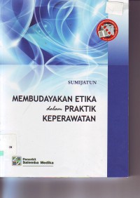 Membudayakan etika dalam praktik keperawatan