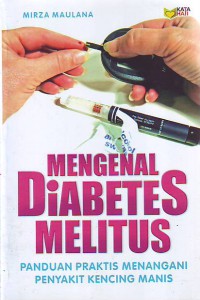 Mengenal diabetes melitus panduan praktis...