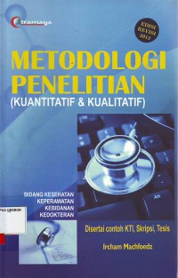 Metodologi penelitian kuantitatif dan kualitatif: bidang kesehatan keperawatan kebidanan kedokteran disertai contoh KTI skripsi tesis