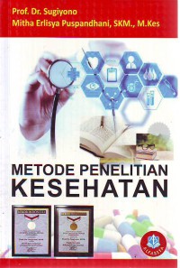 Metode penelitian kesehatan : kuantitatif, kualitatif, kombinasi, R&D