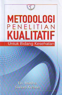 Image of Metodologi penelitiAN KUALITATIF UNTUK BIDANG KESEHATAN