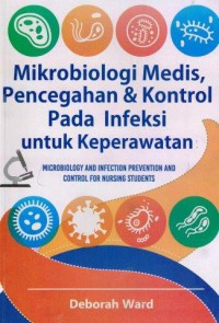 Mikrobiologi medis ,pencegahan dan kontrol pada infeksi untuk keperawatan