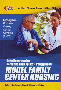 Buku keperawatan komunitas dan aplikasi penggunaan model family center nursing