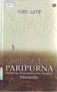 Negara Paripurna Historisitas, Rasionalitas, dan Aktualitas Pancasila